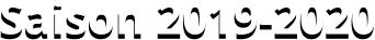Saison 2019-2020 Saison 2019-2020